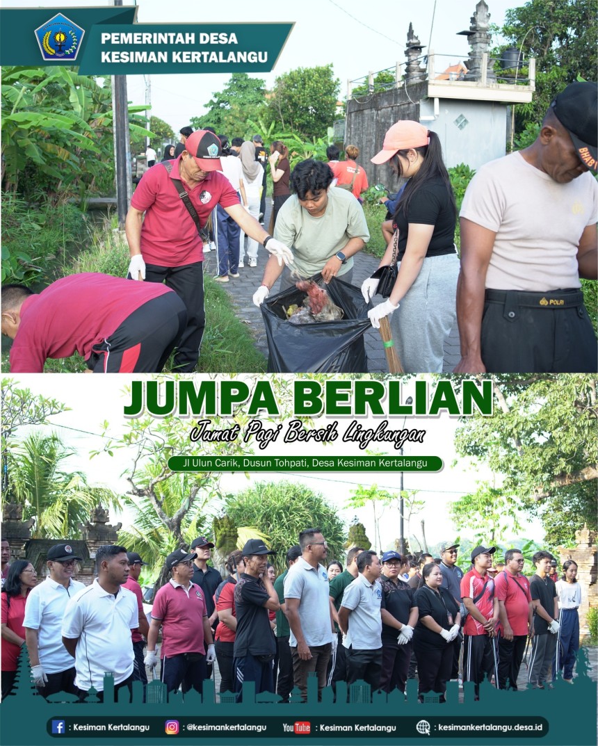 JUMPA BERLIAN (Jumat Pagi Bersih Lingkungan) dilaksanakan di sekitar Jalan Ulun Carik, Dusun Tohpati