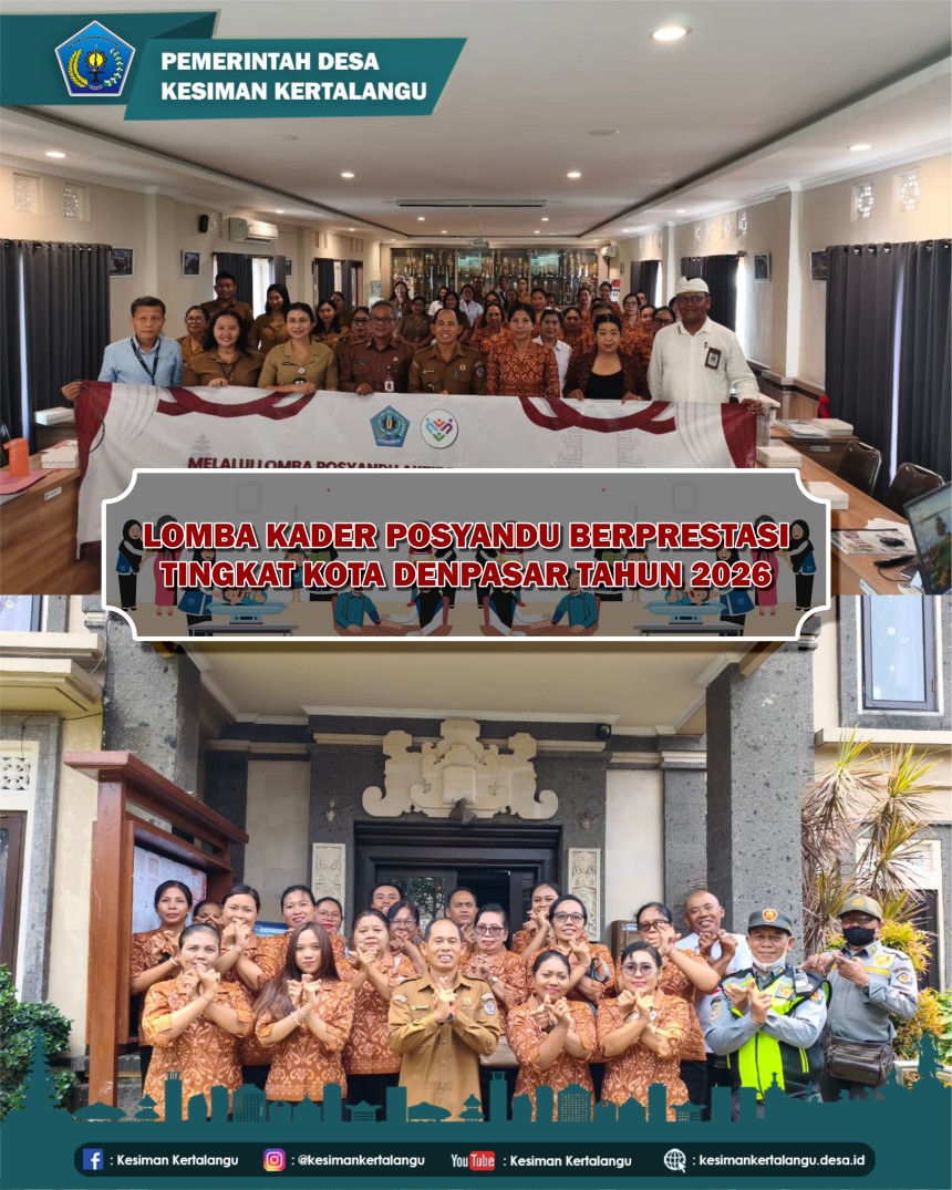 KADER POSYANDU DUSUN KERTAJIWA WAKILI DESA KESIMAN KERTALANGU DALAM LOMBA KADER POSYANDU BERPRESTASI TINGKAT KOTA DENPASAR TAHUN 2026