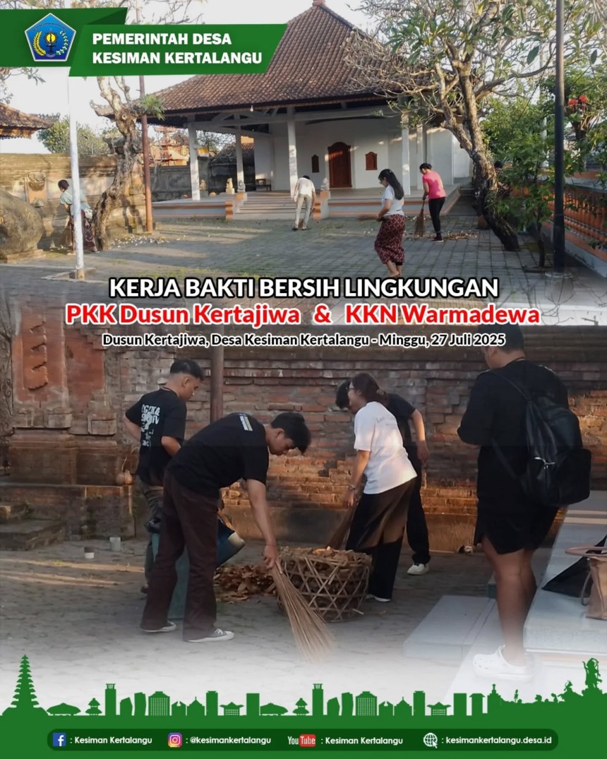 Kerja bakti bersih lingkungan PKK Dusun Kertajiwa & KKN Warmadewa