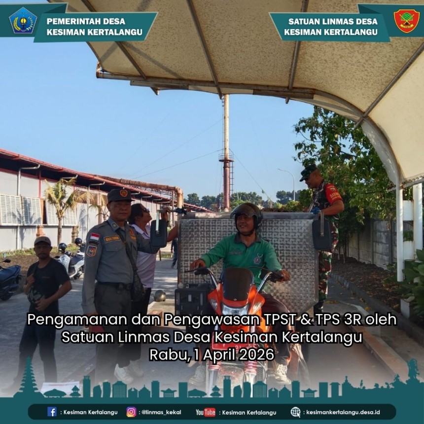 Pengamanan dan Pengawasan TPST & TPS 3R oleh Satuan Linmas Desa Kesiman Kertalangu