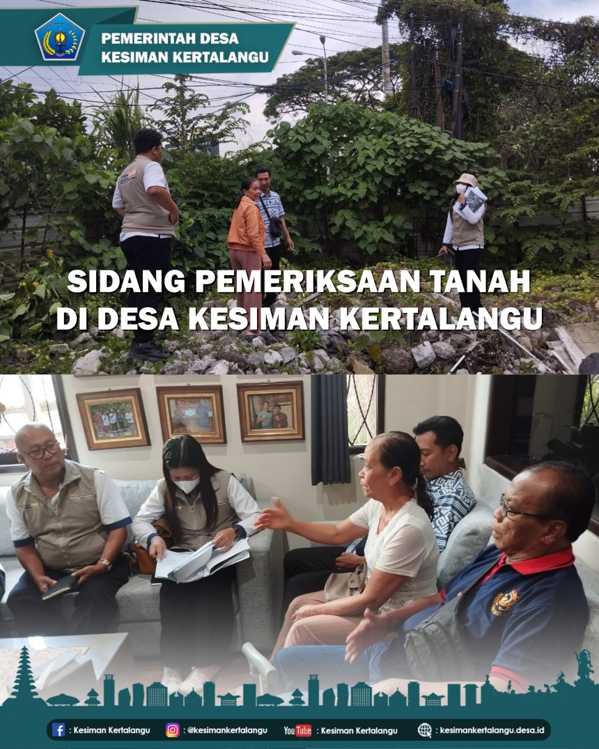 SIDANG PEMERIKSAAN TANAH DI DESA KESIMAN KERTALANGU