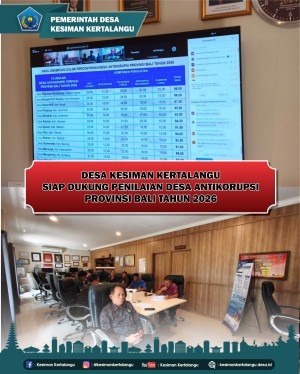 DESA KESIMAN KERTALANGU SIAP DUKUNG PENILAIAN DESA ANTIKORUPSI PROVINSI BALI TAHUN 2026