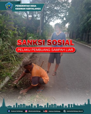 HARI KEDUA SANKSI SOSIAL PELAKU PEMBUANG SAMPAH LIAR DIAWASI PELAKSANA KEWILAYAHAN