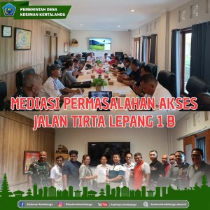 Mediasi Akses Jalan Tirta Lepang 1B Berjalan Aman dan Damai