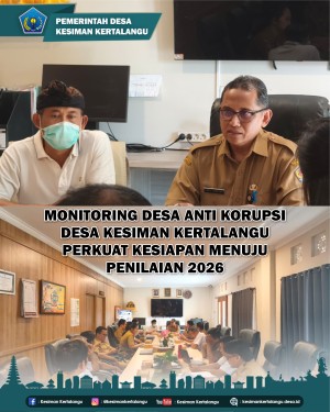 MONITORING DESA ANTI KORUPSI DESA KESIMAN KERTALANGU: PERKUAT KESIAPAN MENUJU PENILAIAN 2026