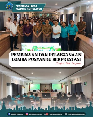 PEMBINAAN DAN PELAKSANAAN LOMBA POSYANDU BERPRESTASI TINGKAT KOTA DENPASAR