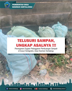 Penanganan Dugaan Pelanggaran Pembuangan Sampah di Dusun Kertagraha