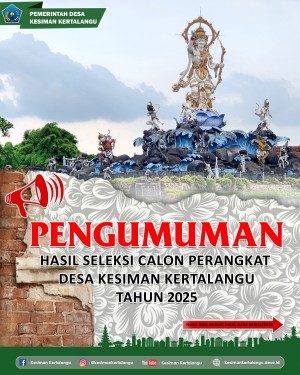 Pengumuman Hasil Seleksi Calon Perangkat Desa Kesiman Kertalangu Tahun 2025