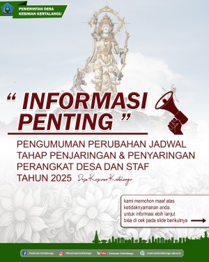 PENGUMUMAN PERUBAHAN JADWAL TES CALON STAF DESA KESIMAN KERTALANGU 2025