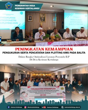 PENINGKATAN KEMAMPUAN PENGUKURAN, PENCATATAN, DAN PLOTTING KMS PADA BALITA DALAM RANGKA OPTIMALISASI LAYANAN POSYANDU ILP