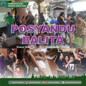 Posyandu Balita Dusun Batur Sari Desa Kesiman Kertalangu