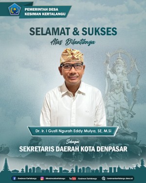 Selamat dan Sukses atas dilantiknya Dr. Ir. I Gusti Ngurah Eddy Mulya, SE., M,Si