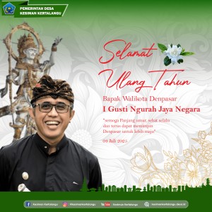 Selamat Ulang Tahun Bapak Walikota Denpasar, I Gusti Ngurah Jaya Negara