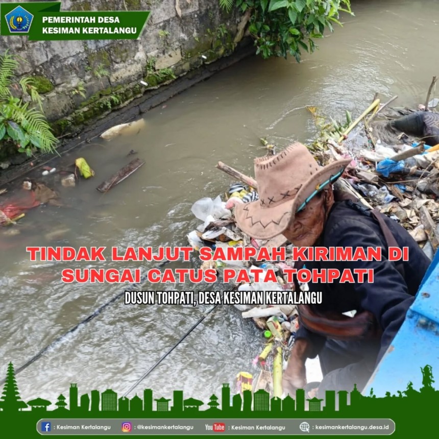 Tindak Lanjut Sampah Kiriman di Sungai Catus Pata Tohpati