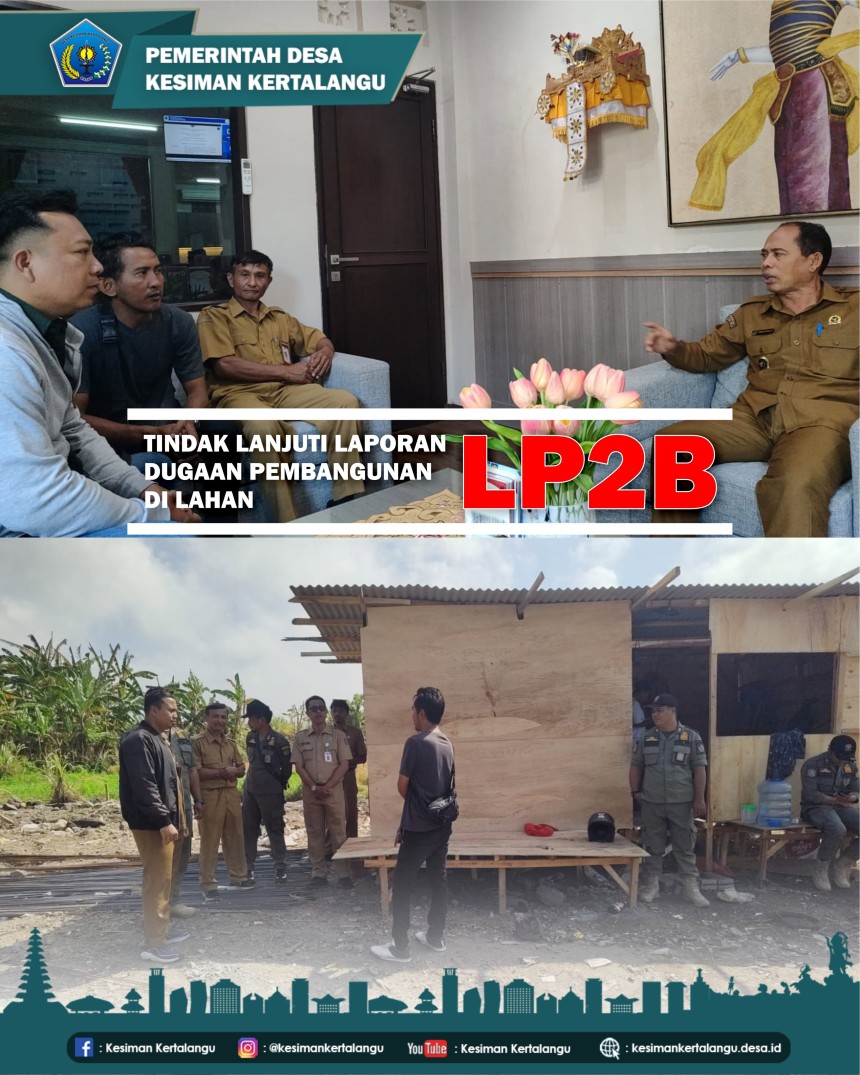 Tindak Lanjuti Laporan Dugaan Pembangunan di Lahan LP2B