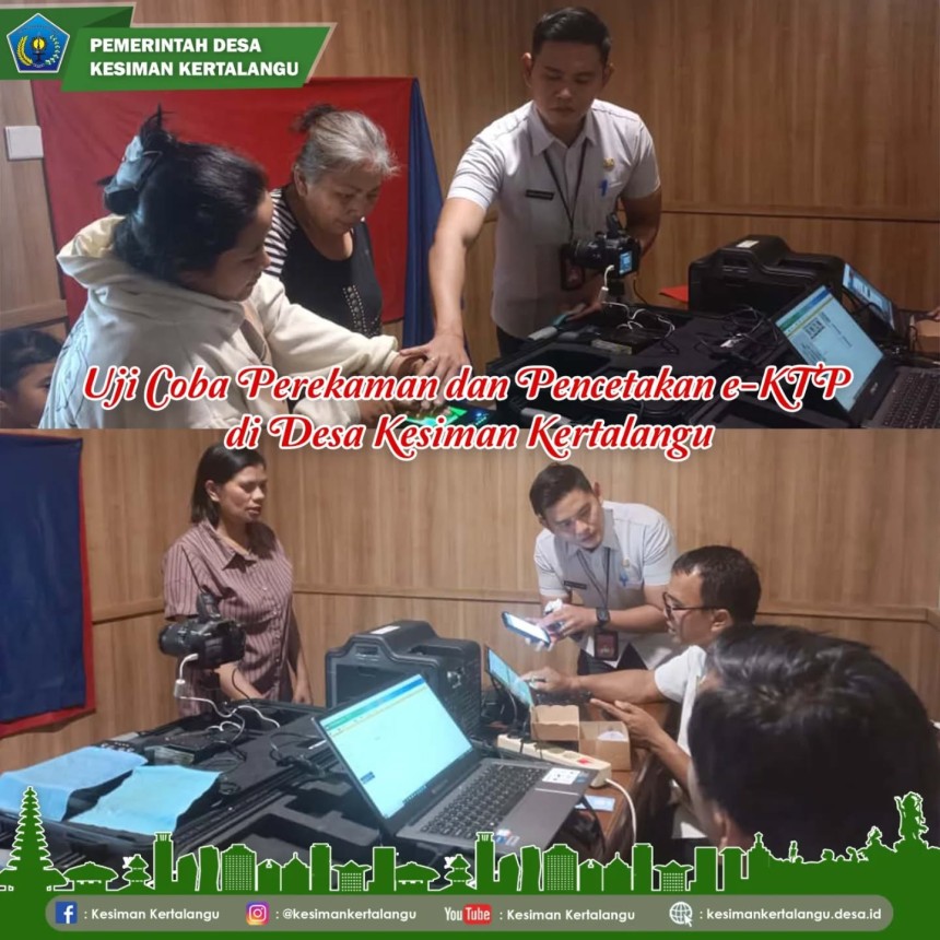 Uji Coba Perekaman dan Pencetakan e-KTP di Desa Kesiman Kertalangu